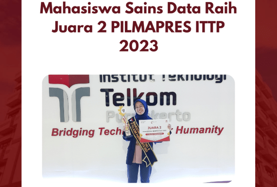 Mahasiswa Sains Data Berhasil Meraih Juara 2 dalam Pilmapres IT Telkom Purwokerto 2023