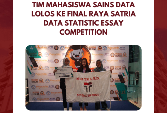 Tim Mahasiswa Sains Data Institut Teknologi Telkom Purwokerto Menjadi Perwakilan dalam Final Raya Satria Data Kategori Statistic Essay Competition