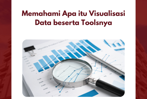 Memahami Apa itu Visualisasi Data beserta Toolsnya